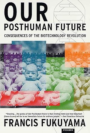 Imagen del vendedor de Our Posthuman Future: Consequences of the Biotechnology Revolution a la venta por Greenworld Books