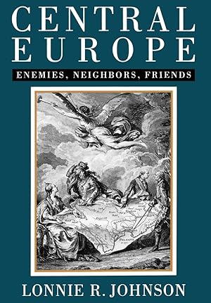 Imagen del vendedor de Central Europe: Enemies, Neighbors, Friends a la venta por Greenworld Books