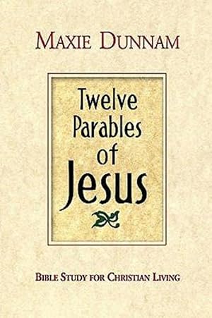 Imagen del vendedor de Twelve Parables of Jesus: Bible Study for Christian Living a la venta por Greenworld Books