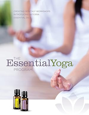 Image du vendeur pour The EssentialYoga Program: Creating Monthly Workshops Introducing doTERRA Essential Oils mis en vente par Greenworld Books