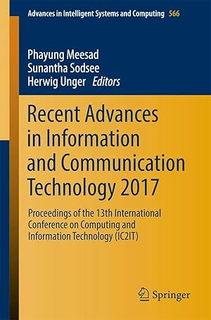Immagine del venditore per Recent Advances in Information and Communication Technology 2017 | Proceedings of the 13th International Conference on Computing and Information Technology (IC2IT) venduto da preigu