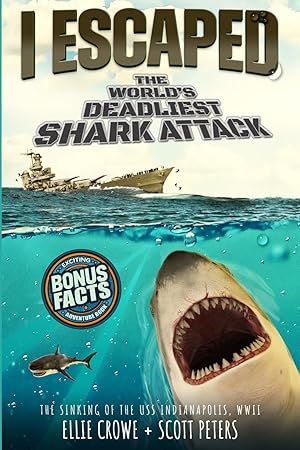 Seller image for I Escaped The World's Deadliest Shark Attack: The Sinking of the USS Indianapolis, WW2 for sale by Greenworld Books