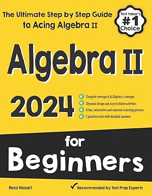 Immagine del venditore per Algebra II for Beginners: The Ultimate Step by Step Guide to Acing Algebra II venduto da Greenworld Books
