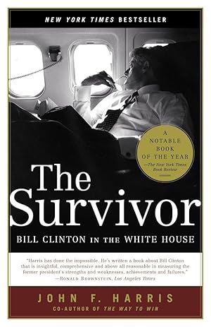 Bild des Verk�ufers f�r The Survivor: Bill Clinton in the White House zum Verkauf von Greenworld Books