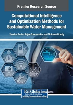 Image du vendeur pour Computational Intelligence and Optimization Methods for Sustainable Water Management mis en vente par AHA-BUCH GmbH