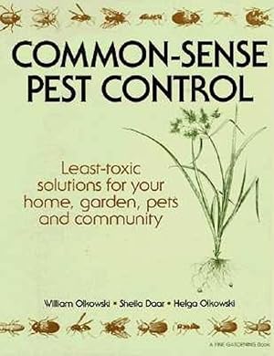 Seller image for Common-Sense Pest Control: Least-Toxic Solutions for Your Home, Garden, Pets and Community for sale by Greenworld Books