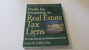 Image du vendeur pour Profit by Investing in Real Estate Tax Liens: Earn Safe, Secured, and Fixed Returns Every Time mis en vente par Greenworld Books