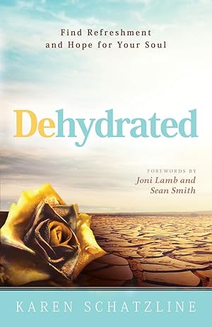 Seller image for Dehydrated: Find Refreshment and Hope for Your Soul for sale by Greenworld Books