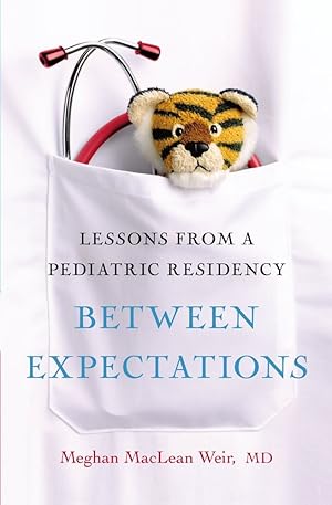 Seller image for Between Expectations: Lessons from a Pediatric Residency for sale by Greenworld Books