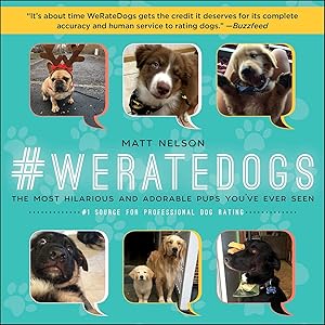 Immagine del venditore per #WeRateDogs: The Most Hilarious and Adorable Pups You've Ever Seen venduto da Greenworld Books