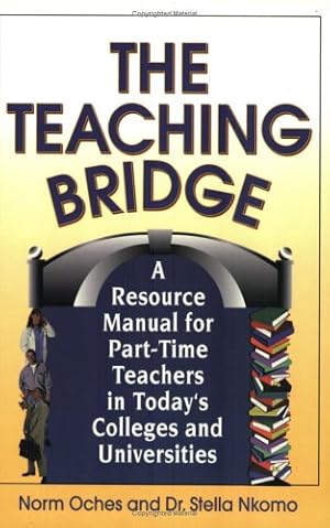 Seller image for The Teaching Bridge : A Resource Manual for Part-Time Teachers in Today's Colleges and Universities for sale by Greenworld Books