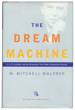 Imagen del vendedor de The Dream Machine: J.C.R. Licklider and the Revolution That Made Computing Personal a la venta por Greenworld Books