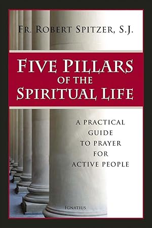 Immagine del venditore per Five Pillars of the Spiritual Life: A Practical Guide to Prayer for Active People venduto da Greenworld Books