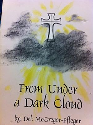 Bild des Verk�ufers f�r From Under a Dark Cloud zum Verkauf von Greenworld Books