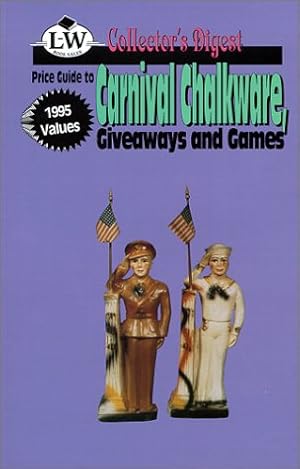 Immagine del venditore per Price Guide to Carnival Chalkware, Giveaways, and Games: 1995 values (Collector's Digest) venduto da Greenworld Books
