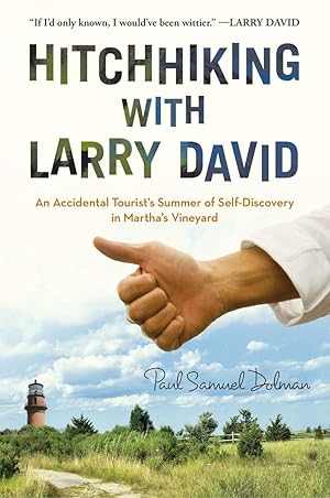 Seller image for Hitchhiking with Larry David: An Accidental Tourist's Summer of Self-Discovery in Martha's Vineyard for sale by Greenworld Books