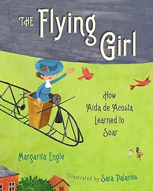 Immagine del venditore per The Flying Girl: How Aida de Acosta Learned to Soar venduto da Greenworld Books