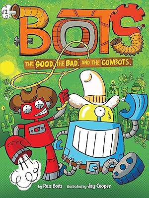 Seller image for The Good, the Bad, and the Cowbots (Bots) for sale by Greenworld Books