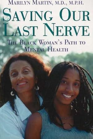Immagine del venditore per Saving Our Last Nerve: The Black Woman's Path to Mental Health venduto da Greenworld Books