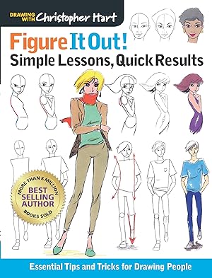 Seller image for Figure It Out! Simple Lessons, Quick Results: Essential Tips and Tricks for Drawing People (Christopher Hart Figure It Out!) for sale by Greenworld Books