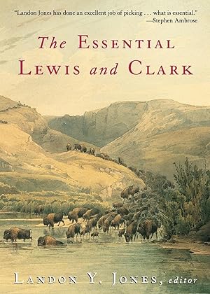 Immagine del venditore per The Essential Lewis and Clark: Historic Journals of American Exploration and Native American Encounters (Lewis & Clark Expedition) venduto da Greenworld Books