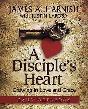 Imagen del vendedor de A Disciple's Heart Daily Workbook: Growing in Love and Grace a la venta por Greenworld Books