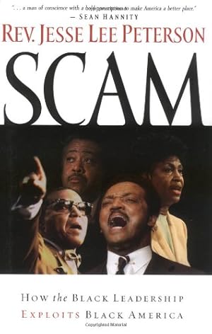 Seller image for Scam: How the Black Leadership Exploits Black America for sale by Greenworld Books