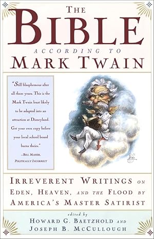 Imagen del vendedor de The Bible According to Mark Twain: Irreverent Writings on Eden, Heaven, and the Flood by America's Master Satirist a la venta por Greenworld Books