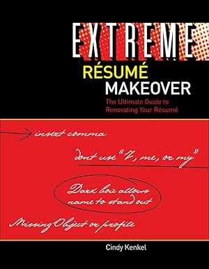 Immagine del venditore per Extreme Resume Makeover: The Ultimate Guide to Renovating Your Resume venduto da Greenworld Books