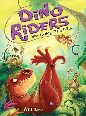 Immagine del venditore per How to Hog-Tie a T-Rex (Dino Riders, 3) venduto da Greenworld Books