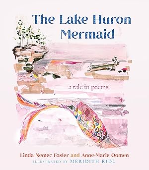Immagine del venditore per The Lake Huron Mermaid: A Tale in Poems (Made in Michigan Writer Series) venduto da Greenworld Books