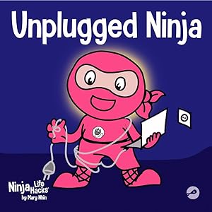 Bild des Verk�ufers f�r Unplugged Ninja: A Children's Book About Technology, Screen Time, and Finding Balance (Ninja Life Hacks) zum Verkauf von Greenworld Books