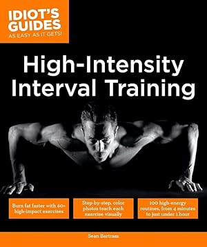 Immagine del venditore per High Intensity Interval Training: Burn Fat Faster with 60-Plus High-Impact Exercises (Idiot's Guides) venduto da Greenworld Books