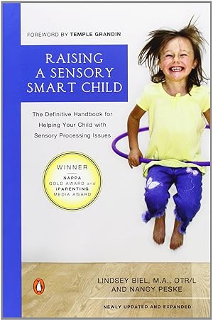 Seller image for Raising a Sensory Smart Child: The Definitive Handbook for Helping Your Child with Sensory Integration Issues for sale by Greenworld Books