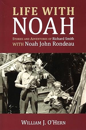 Imagen del vendedor de Life With Noah: Stories and Adventures of Richard Smith a la venta por Greenworld Books