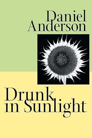 Immagine del venditore per Drunk in Sunlight (Johns Hopkins: Poetry and Fiction) venduto da Greenworld Books