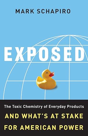 Immagine del venditore per Exposed: The Toxic Chemistry of Everyday Products and What's at Stake for American Power venduto da Greenworld Books