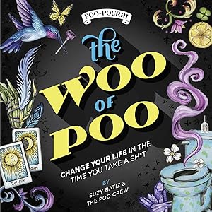 Immagine del venditore per The WOO of POO: Change Your Life In The Time You Take a Sh*t venduto da Greenworld Books