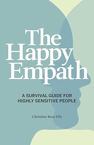 Imagen del vendedor de The Happy Empath: A Survival Guide For Highly Sensitive People a la venta por Greenworld Books