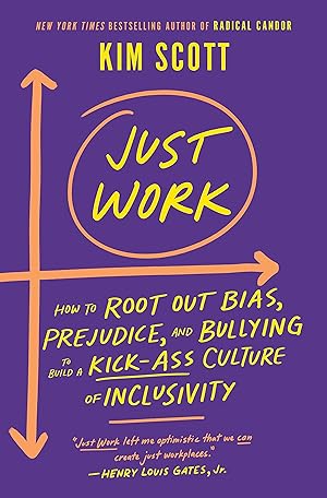 Bild des Verk�ufers f�r Just Work: How to Root Out Bias, Prejudice, and Bullying to Build a Kick-Ass Culture of Inclusivity zum Verkauf von Greenworld Books