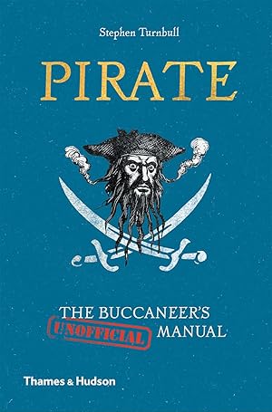 Seller image for Pirate: The Buccaneer's (Unofficial) Manual for sale by Greenworld Books