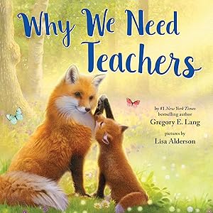 Imagen del vendedor de Why We Need Teachers: A Heartfelt Picture Book for Everyday Classroom Heroes (Always in My Heart) a la venta por Greenworld Books