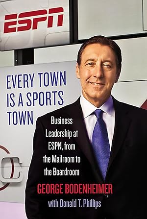 Immagine del venditore per Every Town Is a Sports Town: Business Leadership at ESPN, from the Mailroom to the Boardroom venduto da Greenworld Books