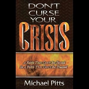 Immagine del venditore per Don't Curse Your Crisis: A Faith That Can't Be Tested Is a Faith That Can't Be Trusted venduto da Greenworld Books