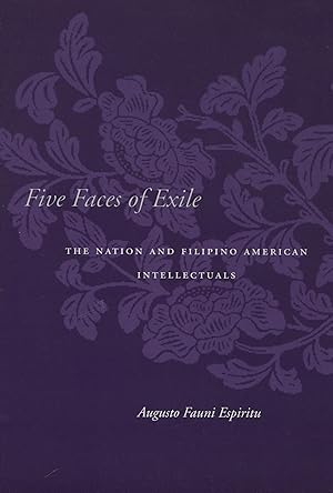 Imagen del vendedor de Five Faces of Exile: The Nation and Filipino American Intellectuals (Asian America) a la venta por Greenworld Books