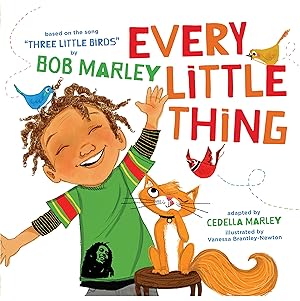 Seller image for Every Little Thing: Based on the song 'Three Little Birds' by Bob Marley for sale by Greenworld Books