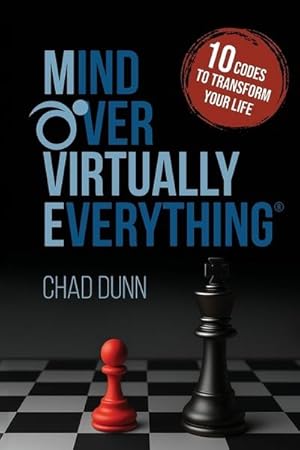 Immagine del venditore per Mind Over Virtually Everything : 10 Codes to Transform Your Life venduto da AHA-BUCH GmbH