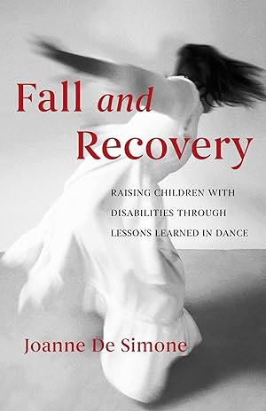 Imagen del vendedor de Fall and Recovery: Raising Children with Disabilities through Lessons Learned in Dance a la venta por Greenworld Books