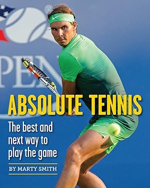 Immagine del venditore per Absolute Tennis: The Best And Next Way To Play The Game venduto da Greenworld Books