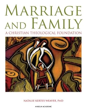 Imagen del vendedor de Marriage and Family: A Christian Theological Foundation a la venta por Greenworld Books
